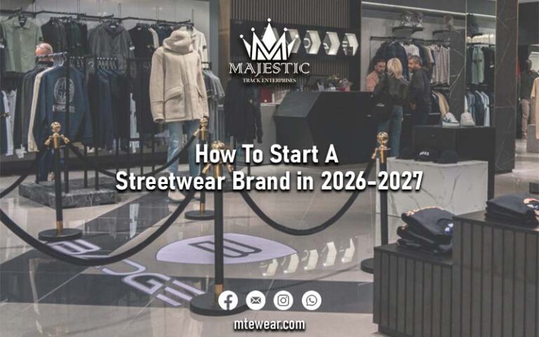 How To Start A Streetwear Brand in 2026-2027
