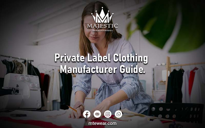 Private Label Clothing Manufacturer Guide